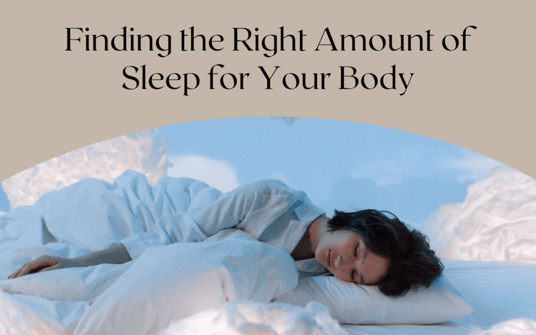 Finding the Right Amount of Sleep for Your Body