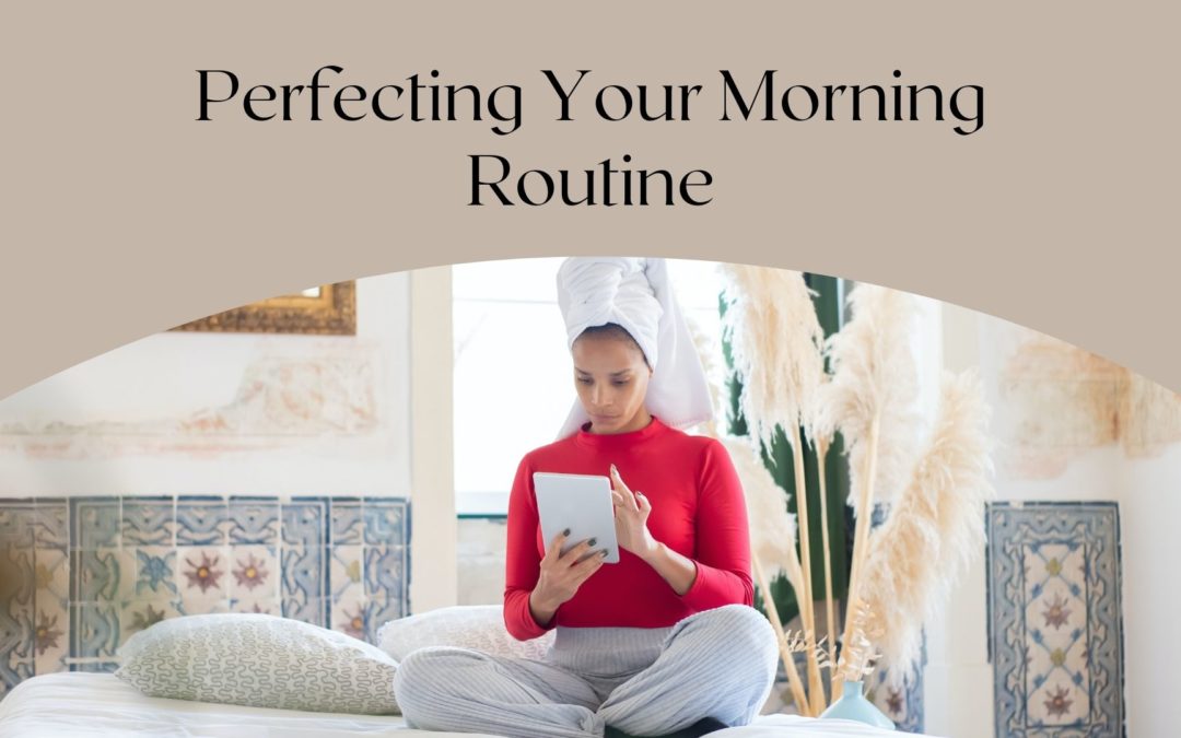 Kelly Hansard Perfecting Your Morning Routine